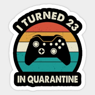 I Turned 23 In Quarantine - Birthday 1998 Gift For 23 Year Sticker